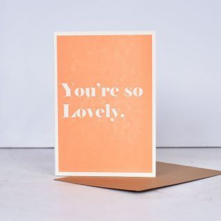 You're So Lovely Letterpress Card